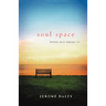 Soul Space: Where God Breaks in