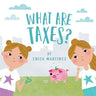 What Are Taxes?: A Fun Introduction to Money Concepts for Kids
