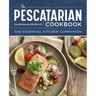 The Pescatarian Cookbook: The Essential Kitchen Companion