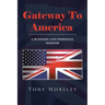 Gateway To America: A Business and Personal Memoir