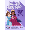 Rachel Friedman Is Not the Queen