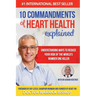 10 Commandments of Heart Health Explained: Understanding the Cause and Prevention Strategies to Reduce Your Risk of One of the World's Most Prevalent
