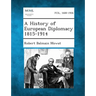 A History of European Diplomacy 1815-1914