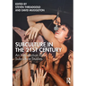 Subculture in the 21st Century: An Introduction to Subculture Studies