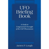 UFO Briefing Book: A Guide to Congressional Oversight of the UAP Phenomenon