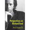 Perspectives on Richard Ford