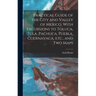 Practical Guide of the City and Valley of Mexico. With Excursions to Toluca, Tula, Pachuca, Puebla, Cuernavaca, etc., and two Maps