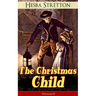 The Christmas Child (Illustrated): Children's Classic