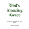 God's Amazing Grace: A Collection of Inspirational Short Stories