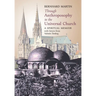 Through Anthroposophy to the Universal Church: A Spiritual Memoir, with letters from Valentin Tomberg