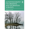 Autoethnography for Librarians and Information Scientists