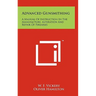 Advanced Gunsmithing: A Manual Of Instruction In The Manufacture, Alteration And Repair Of Firearms