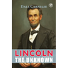 Lincoln The Unknown