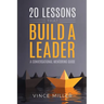 20 Lessons that Build a Leader: A Conversational Mentoring Guide