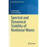 Spectral and Dynamical Stability of Nonlinear Waves
