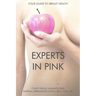 Experts In Pink: Your Guide to Breast Health