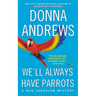 We'll Always Have Parrots