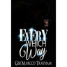 Every Which Way: love, lust, drama, suspense, thriller, dilemma, sex, deception, romance, prostitution,