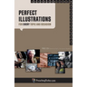 Perfect Illustrations: For Every Topic and Occasion