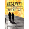 Gone Away Into the Land