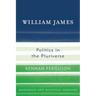 William James: Politics in the Pluriverse