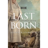 Last Born: A Novel of Historical Fiction