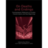 On Deaths and Endings: Psychoanalysts' Reflections on Finality, Transformations and New Beginnings