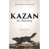 Kazan, the Wolf Dog (Children's Classics)