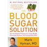 The Blood Sugar Solution: The Ultrahealthy Program for Losing Weight, Preventing Disease, and Feeling Great Now!