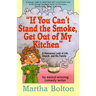 If You Can't Stand the Smoke, Get Out of My Kitchen: A Humorous Look at Life, Church, and the Family
