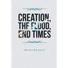 Creation, The Flood, End Times