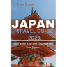 Japan Travel Guide 2023: Plan Your Trip and Discover the Real Japan.