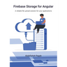 Firebase Storage for Angular: A reliable file upload solution for your applications