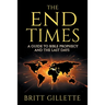 The End Times: A Guide to Bible Prophecy and the Last Days