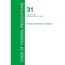Code of Federal Regulations Title 31, Volume 1, July 1, 2015