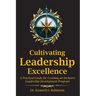 Cultivating Leadership Excellence: A Practical Guide for Creating an Inclusive Leadership Development Program
