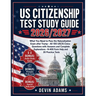 US Citizenship Test Study Guide: What you need to pass the Naturalization Exam without stress - All 100 USCIS CIVICS QUESTIONS with Answers and Comple