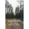 Deliverance - The Diary of Michael Maik: In Memory of the Destroyed Jewish Community of Sokoly, Poland