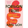 Foreign Fruit: A Personal History of the Orange