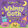 Whimsy Goth: Bold and Easy Coloring Book with Cute and Simple Spooky Designs