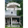 Moonshiner Mystery Solved
