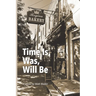 Time Is, Was, Will Be