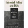 Adirondack Fishing in the 1930's: A Lost Paradise