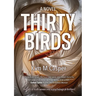 Thirty Birds