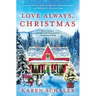Love Always, Christmas: A feel-good Christmas romance from writer of Netflix's A Christmas Prince