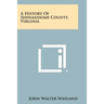 A History Of Shenandoah County, Virginia