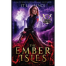 The Ember Isles: An Urban Fantasy Action Adventure