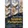 The Story of the Scottish Parliament: The First Two Decades Explained