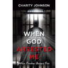 When God Arrested Me: When Freedom Become Free