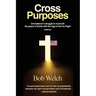 Cross Purposes: One Believer's Struggle to Reconcile the peace of Christ with the rage of the Far Right